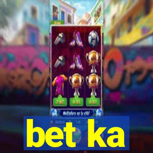 bet ka